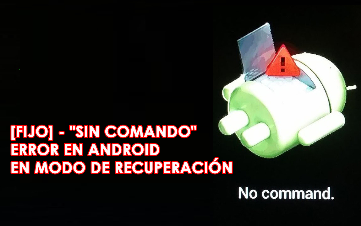"Sin comando" Error en Android en modo de recuperación