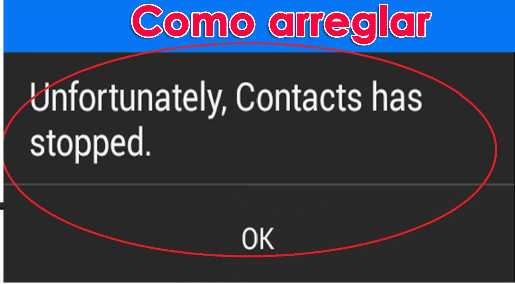 reparar el error "Desafortunadamente, los contactos se han detenido" en Android