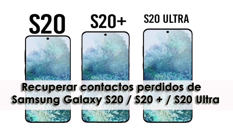 Recuperar contactos perdidos de Samsung Galaxy S20 / S20 + / S20 Ultra