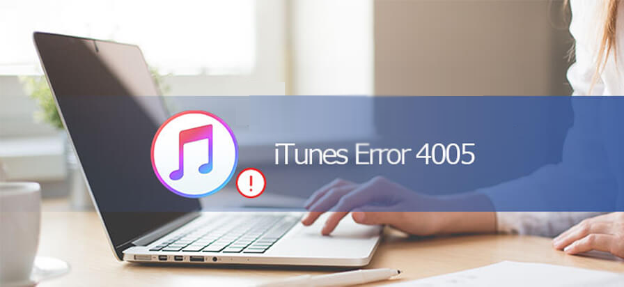 arreglar el error 4005 de iTunes
