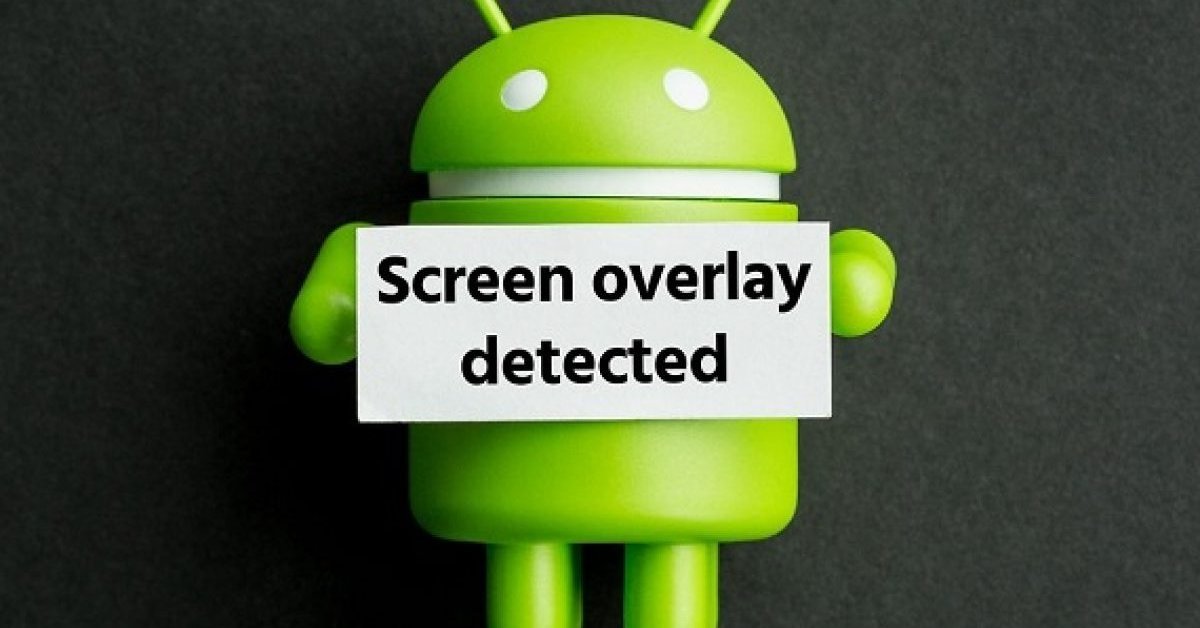 arreglar 'Superposición de pantalla detectada' Error En Android